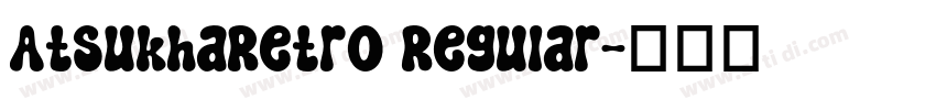AtsukhaRetro Regular字体转换